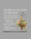 Michigan Blooms Workshop 7/30